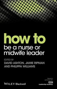 Imagen de portada: How to be a Nurse or Midwife Leader 1st edition 9781119186991
