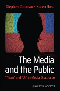 صورة الغلاف: Media and the Public - Them and Us in Media Discourse 1st edition 9781405160414