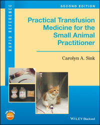 Cover image: Practical Transfusion Medicine for the Small Animal Practitioner 2nd edition 9781119187660