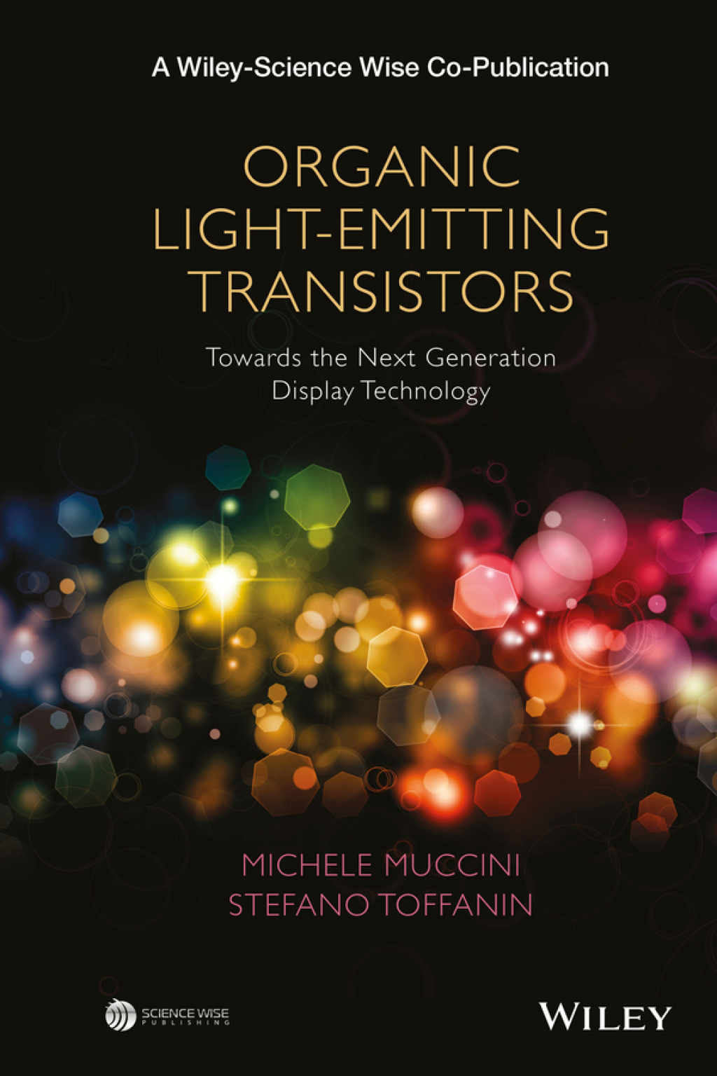 Organic Light-Emitting Transistors: Towards the Next Generation Display Technology Towards the Next Generation Display Technology 1st Edition