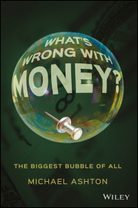 Cover image: What's Wrong with Money?: The Biggest Bubble of All 1st edition 9781119191018