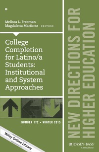 Cover image: College Completion for Latino/a Students: Institutional and System Approaches, HE172 1st edition 9781119193821