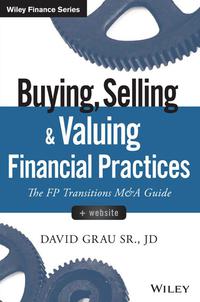Imagen de portada: Buying, Selling, and Valuing Financial Practices: The FP Transitions M&A Guide 1st edition 9781119207375