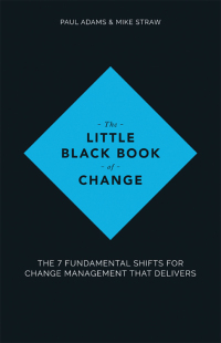 Imagen de portada: The Little Black Book of Change: The 7 fundamental shifts for change management that delivers 1st edition 9781119209317