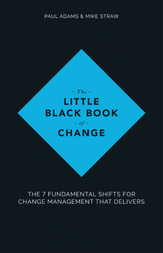 Cover image: The Little Black Book of Change: The 7 fundamental shifts for change management that delivers 1st edition 9781119209317