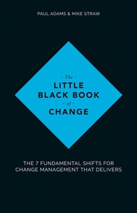 Cover image: The Little Black Book of Change: The 7 fundamental shifts for change management that delivers 1st edition 9781119209317