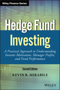 Cover image: Hedge Fund Investing: A Practical Approach to Understanding Investor Motivation, Manager Profits, and Fund Performance 2nd edition 9781119210351