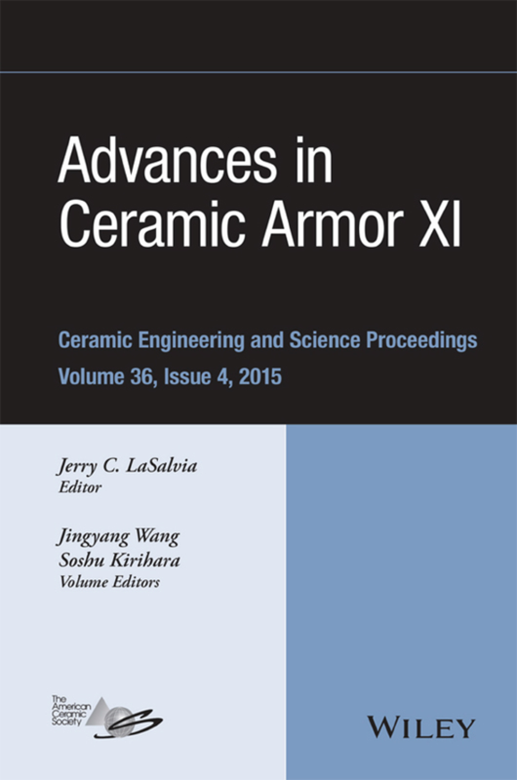 Advances in Ceramic Armor XI: Ceramic Engineering and Science Proceedings, Volume 36 Issue 4 Ceramic Engineering and Science Proceedings, Volume 36 Issue 4 1st Edition