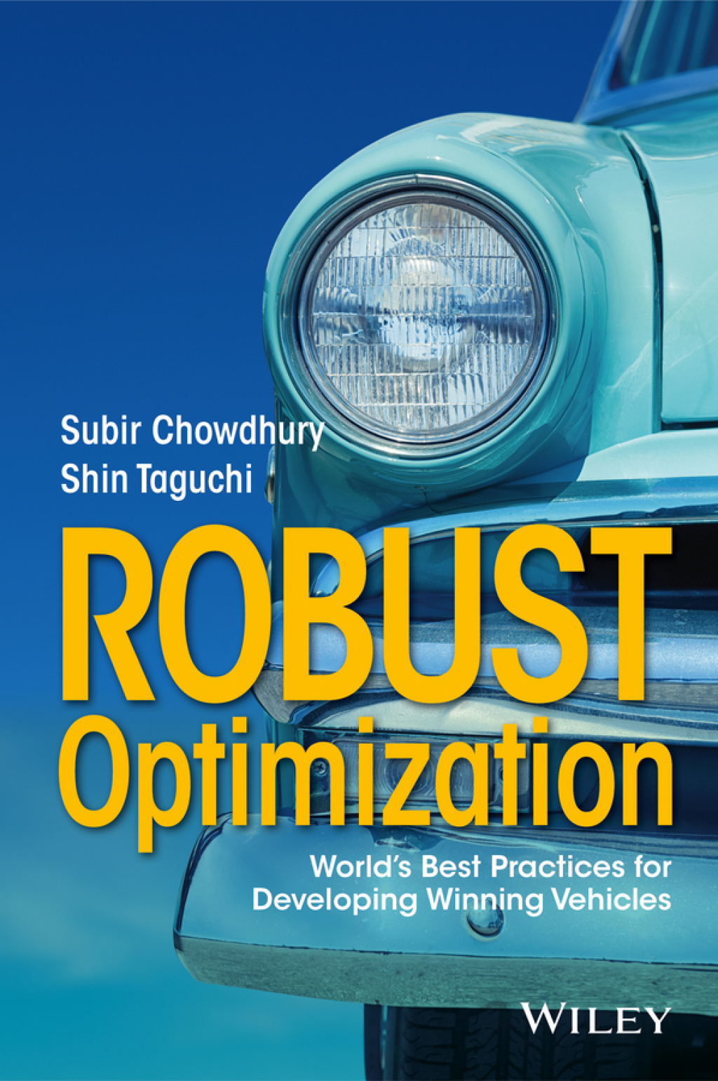 Robust Optimization: World’s Best Practices for Developing Winning Vehicles World’s Best Practices for Developing Winning Vehicles 1st Edition