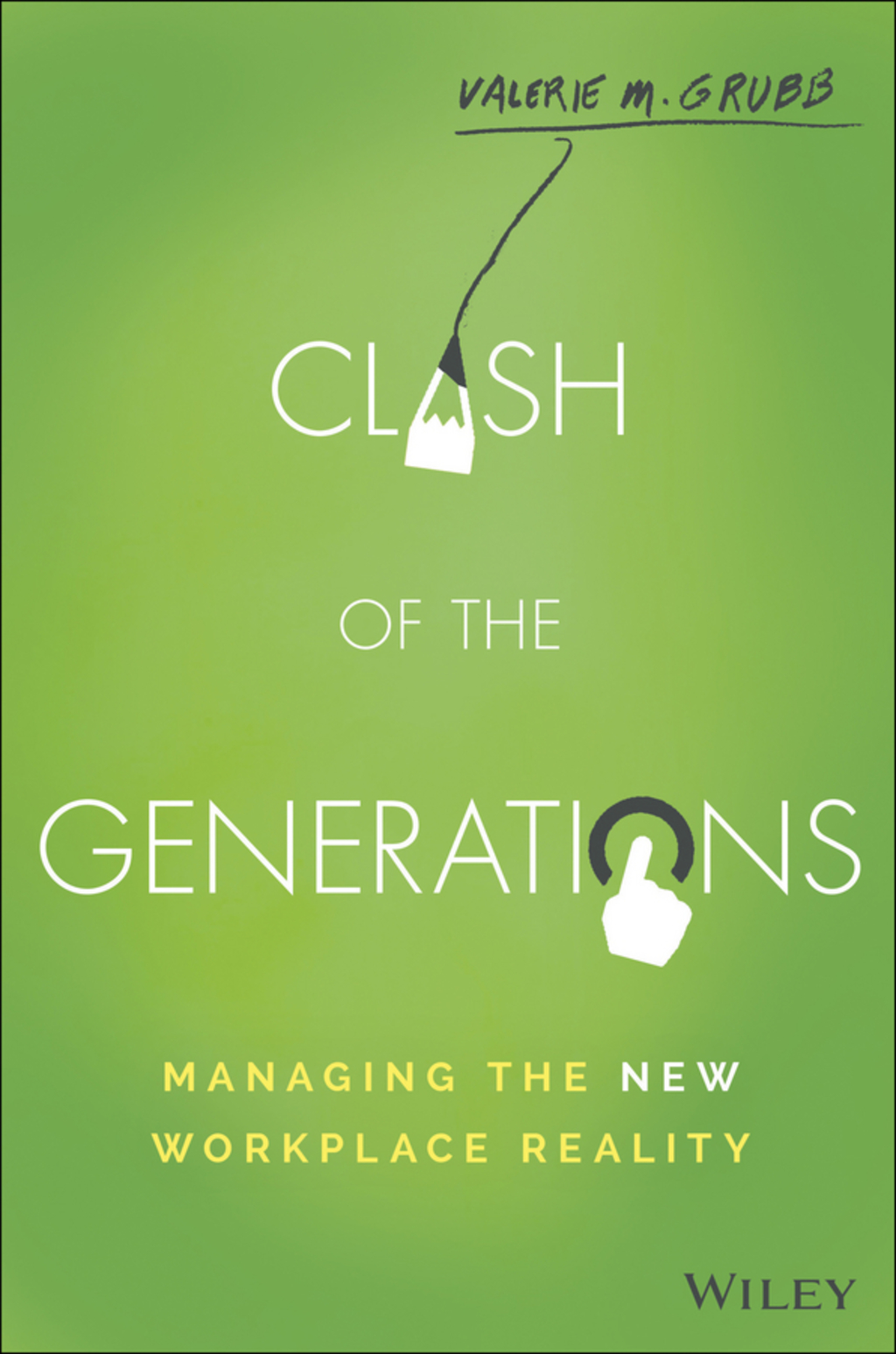 Clash of the Generations: Managing the New Workplace Reality 1st Edition