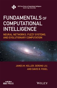 Cover image: Fundamentals of Computational Intelligence: Neural Networks, Fuzzy Systems, and Evolutionary Computation 1st edition 9781119214342