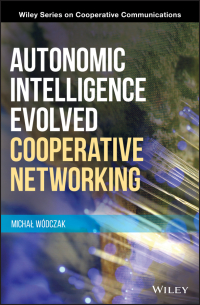 صورة الغلاف: Autonomic Intelligence Evolved Cooperative Networking 1st edition 9781118325414