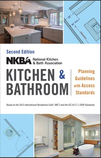 Cover image: NKBA Kitchen & Bathroom Planning Guidelines with Access Standards 2nd edition 9781119216001