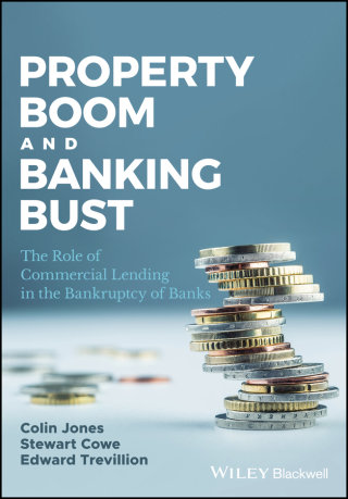 Cover image: Property Boom and Banking Bust: The Role of Commercial Lending in the Bankruptcy of Banks 1st edition 9781119219255