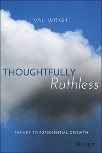 صورة الغلاف: Thoughtfully Ruthless: The Key to Exponential Growth 1st edition 9781119222576