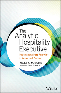 Cover image: The Analytic Hospitality Executive: Implementing Data Analytics in Hotels and Casinos 1st edition 9781119129981