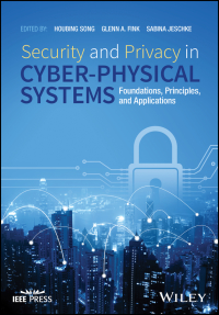 Omslagafbeelding: Security and Privacy in Cyber-Physical Systems: Foundations, Principles, and Applications 1st edition 9781119226048