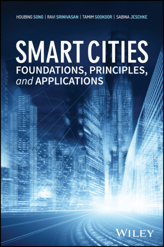 Cover image: Smart Cities: Foundations, Principles, and Applications 1st edition 9781119226390