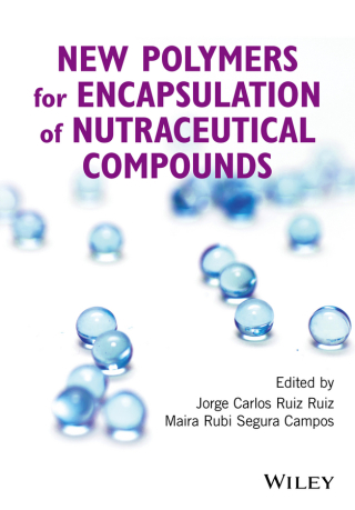 Cover image: New Polymers for Encapsulation of Nutraceutical Compounds 1st edition 9781119228790