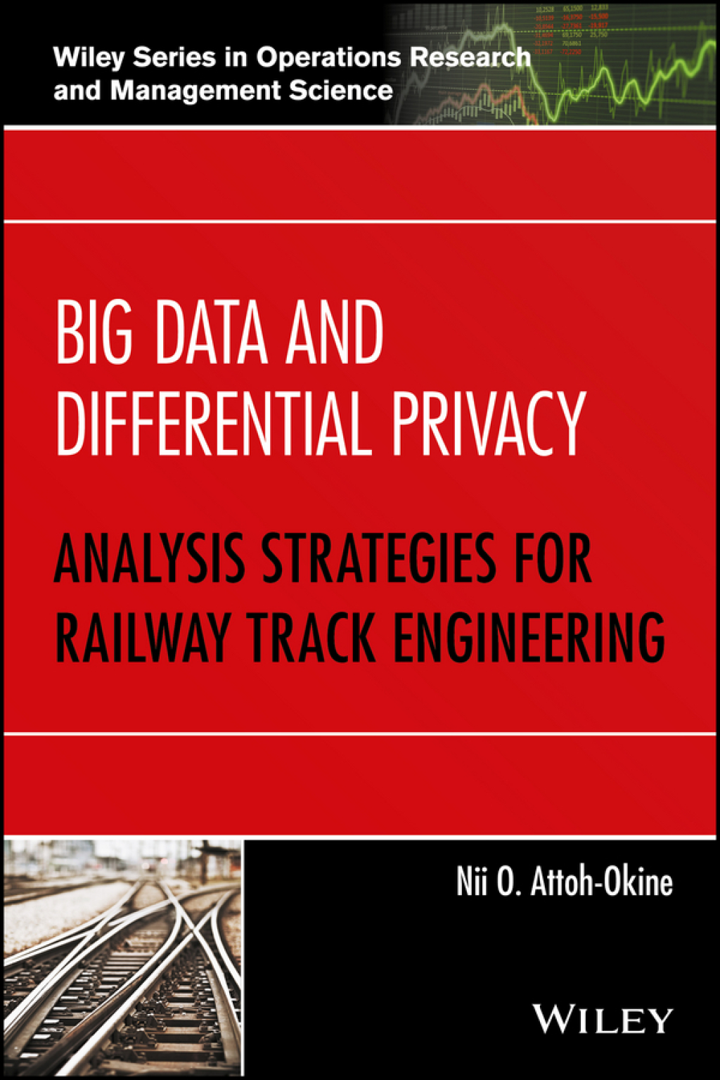 Big Data and Differential Privacy Analysis Strategies for Railway Track Engineering 1st Edition