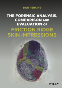 Cover image: The Forensic Analysis, Comparison and Evaluation of Friction Ridge Skin Impressions 1st edition 9781119230892