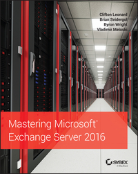 Cover image: Mastering Microsoft Exchange Server 2016 2nd edition 9781119232056