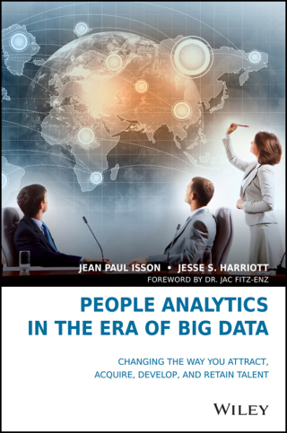 Cover image: People Analytics in the Era of Big Data: Changing the Way You Attract, Acquire, Develop, and Retain Talent 1st edition 9781119050780