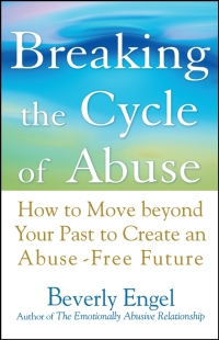 Omslagafbeelding: Breaking the Cycle of Abuse: How to Move Beyond Your Past to Create an Abuse-Free Future 1st edition 9780471740599