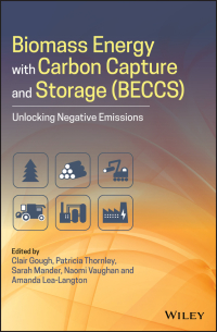 صورة الغلاف: Biomass Energy with Carbon Capture and Storage (BECCS): Unlocking Negative Emissions 1st edition 9781119237723