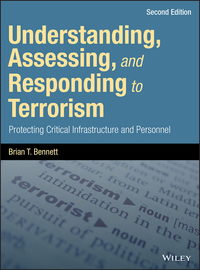 Cover image: Understanding, Assessing, and Responding to Terrorism: Protecting Critical Infrastructure and Personnel 2nd edition 9781119237785