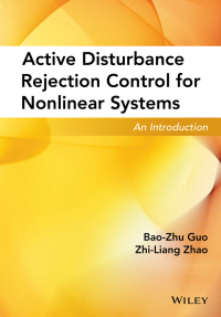Imagen de portada: Active Disturbance Rejection Control for Nonlinear Systems: An Introduction 1st edition 9781119239925