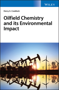 صورة الغلاف: Oilfield Chemistry and its Environmental Impact 1st edition 9781119244257