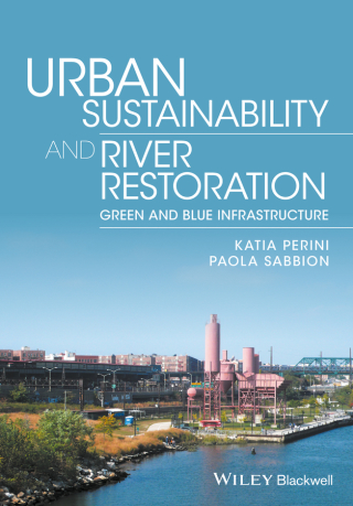 Cover image: Urban Sustainability and River Restoration: Green and Blue Infrastructure 1st edition 9781119244967