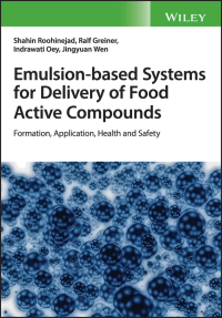 Cover image: Emulsion-based Systems for Delivery of Food Active Compounds: Formation, Application, Health and Safety 1st edition 9781119247142