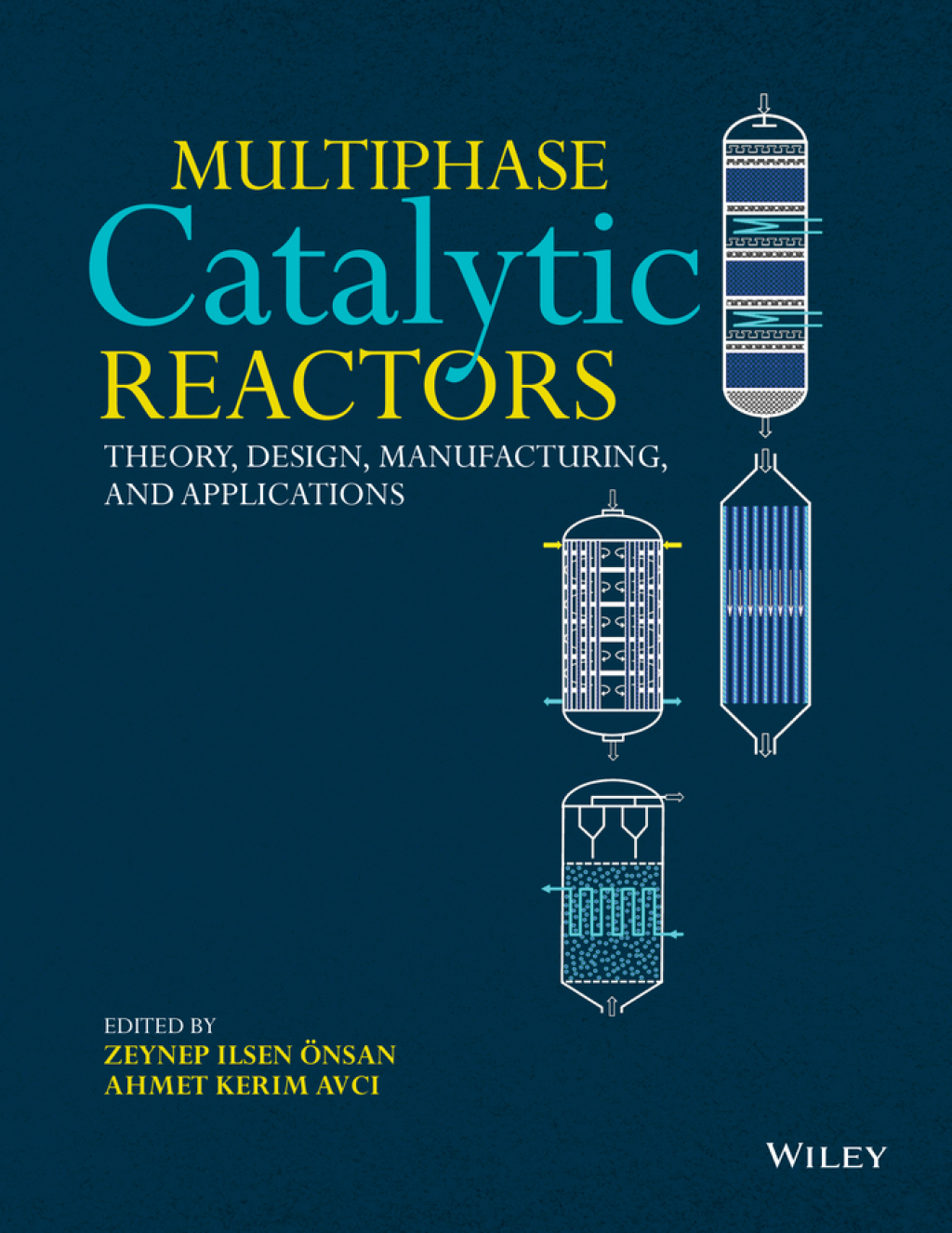 Multiphase Catalytic Reactors: Theory, Design, Manufacturing, and Applications Theory, Design, Manufacturing, and Applications 1st Edition