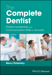 Cover image: The Complete Dentist: Positive Leadership and Communication Skills for Success 1st edition 9781119250807