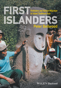 Omslagafbeelding: First Islanders: Prehistory and Human Migration in Island Southeast Asia 1st edition 9781119251552