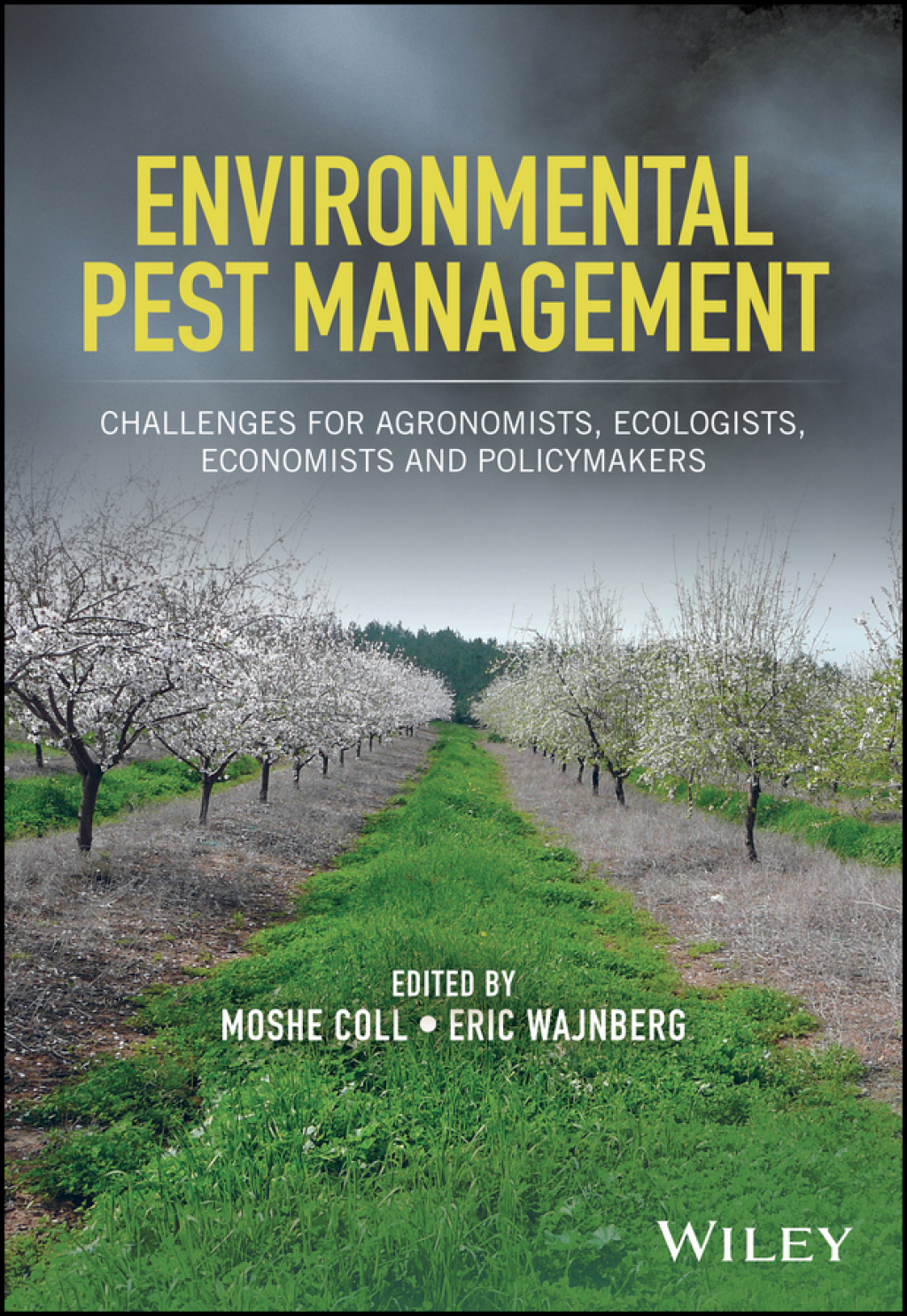 Environmental Pest Management: Challenges for Agronomists, Ecologists, Economists and Policymakers 1st Edition