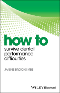Cover image: How to Survive Dental Performance Difficulties 1st edition 9781119255611