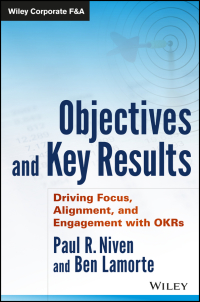 Imagen de portada: Objectives and Key Results: Driving Focus, Alignment, and Engagement with OKRs 1st edition 9781119252399