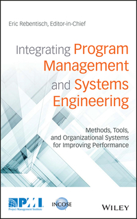 Cover image: Integrating Program Management and Systems Engineering: Methods, Tools, and Organizational Systems for Improving Performance 1st edition 9781119258926