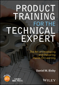 Titelbild: Product Training for the Technical Expert: The Art of Developing and Delivering Hands-On Learning 1st edition 9781119260349