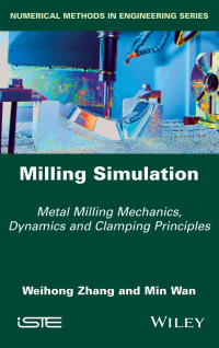 Cover image: Milling Simulation: Metal Milling Mechanics, Dynamics and Clamping Principles 1st edition 9781786300157