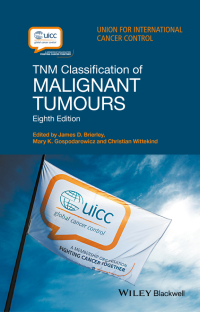 Cover image: TNM Classification of Malignant Tumours, 8th Edition 8th edition 9781119263579