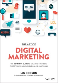 Cover image: The Art of Digital Marketing: The Definitive Guide to Creating Strategic, Targeted, and Measurable Online Campaigns 1st edition 9781119265702