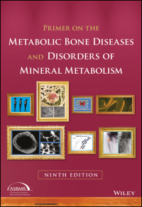 Cover image: Primer on the Metabolic Bone Diseases and Disorders of Mineral Metabolism 9th edition 9781119266563