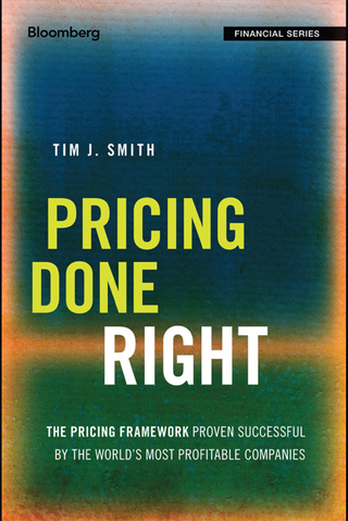 Titelbild: Pricing Done Right: The Pricing Framework Proven Successful by the World's Most Profitable Companies 1st edition 9781119183198