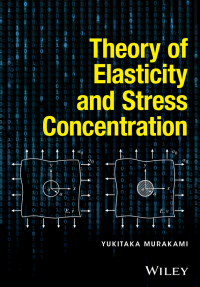 Cover image: Theory of Elasticity and Stress Concentration 1st edition 9781119274094