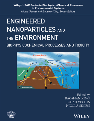 Cover image: Engineered Nanoparticles and the Environment: Biophysicochemical Processes and Toxicity 1st edition 9781119275824