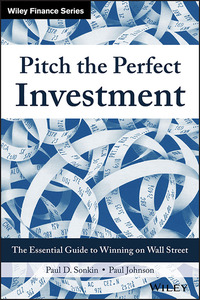 Titelbild: Pitch the Perfect Investment: The Essential Guide to Winning on Wall Street 1st edition 9781119051787